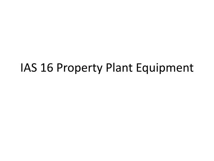 ias 16 property plant equipment