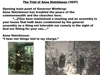 The Trial of Anne Hutchinson (1637) Opening main point of Governor Winthrop: