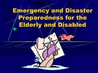 emergency and disaster preparedness for the elderly and disabled