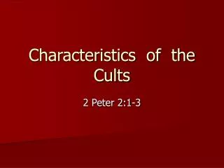 Characteristics of the Cults