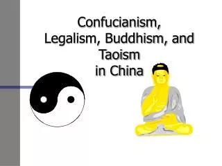 Confucianism, Legalism, Buddhism, and Taoism in China