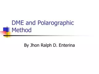 DME and Polarographic Method