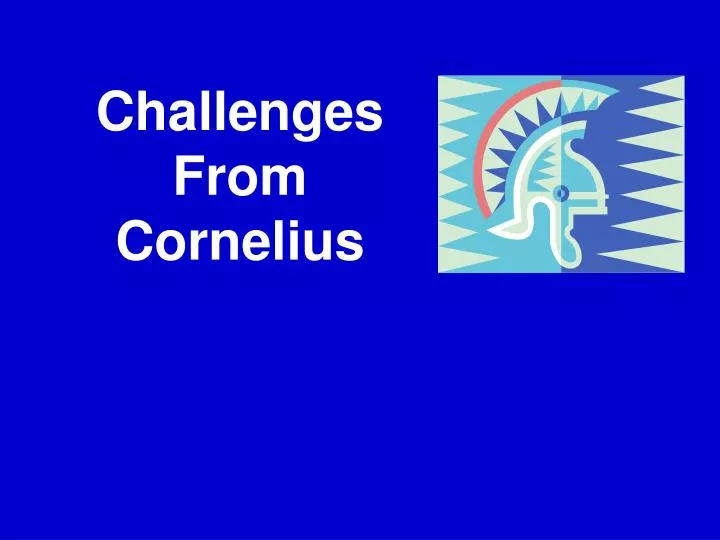 challenges from cornelius