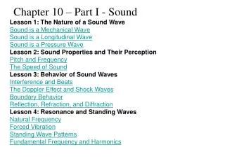 Lesson 1: The Nature of a Sound Wave Sound is a Mechanical Wave Sound is a Longitudinal Wave