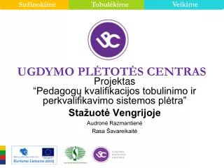 Projektas “Pedagogų kvalifikacijos tobulinimo ir perkvalifikavimo sistemos plėtra”