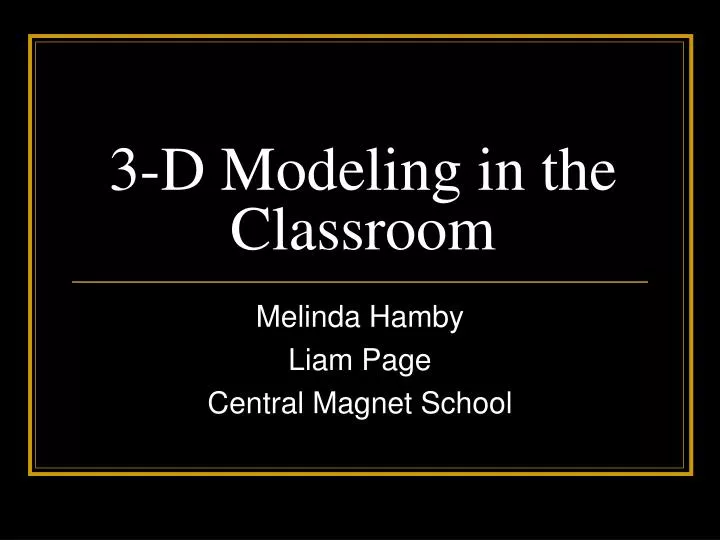3 d modeling in the classroom