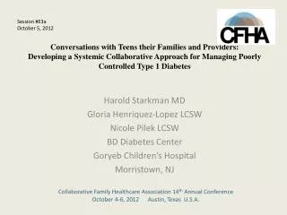 Harold Starkman MD Gloria Henriquez-Lopez LCSW Nicole Pilek LCSW BD Diabetes Center