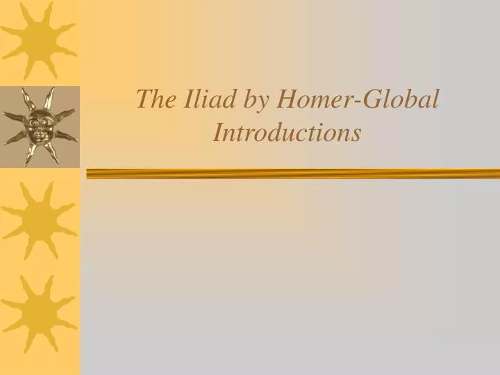 the iliad by homer global introductions