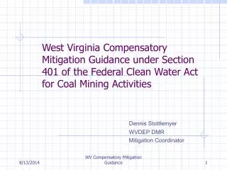 Dennis Stottlemyer 	WVDEP DMR 	Mitigation Coordinator
