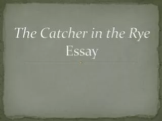 The Catcher in the Rye Essay