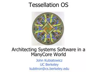 Tessellation OS Architecting Systems Software in a ManyCore World