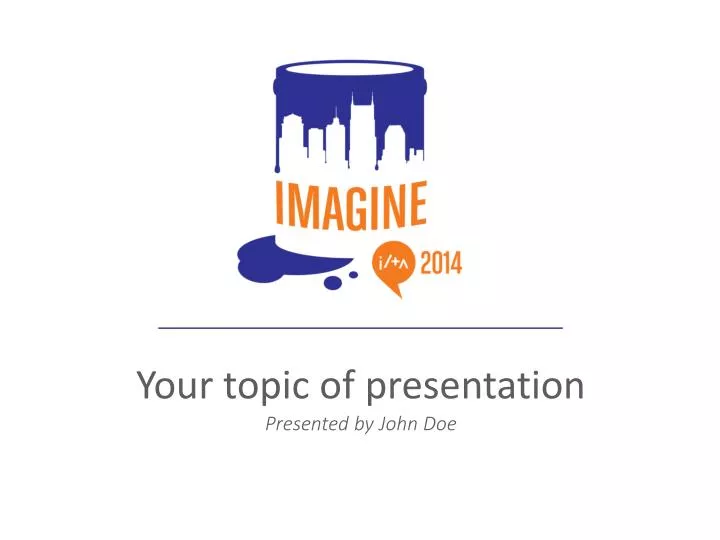 your topic of presentation presented by john doe
