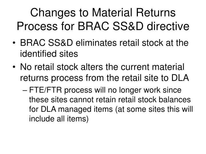 changes to material returns process for brac ss d directive