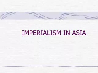 IMPERIALISM IN ASIA