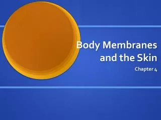 Body Membranes and the Skin