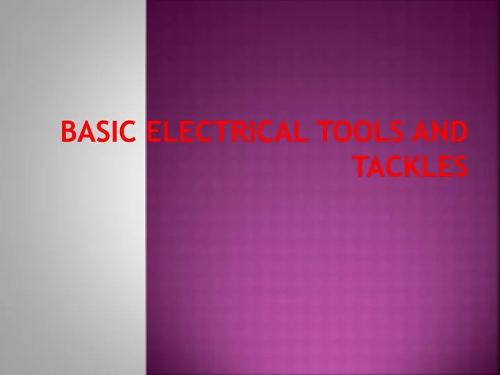 basic electrical tools and tackles