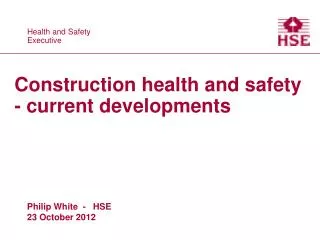 Construction health and safety - current developments
