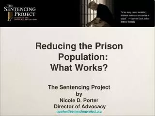 Reducing the Prison Population: What Works? The Sentencing Project by Nicole D. Porter