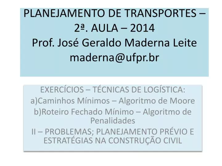 planejamento de transportes 2 aula 2014 prof jos geraldo maderna leite maderna@ufpr br