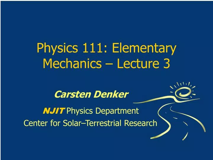 physics 111 elementary mechanics lecture 3
