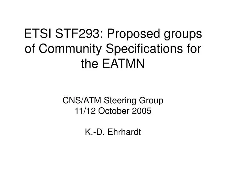 etsi stf293 proposed groups of community specifications for the eatmn