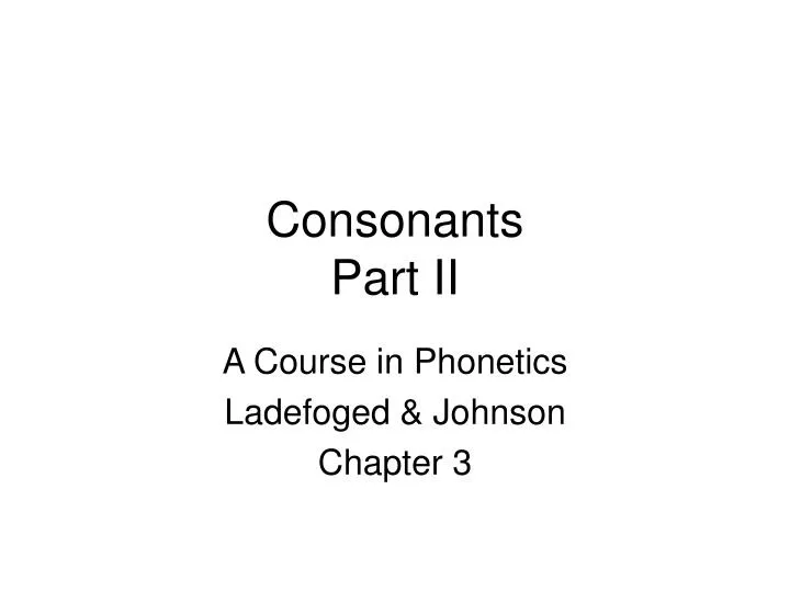 consonants part ii