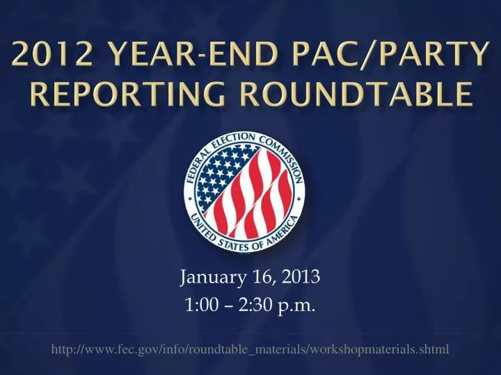 2012 year end pac party reporting roundtable