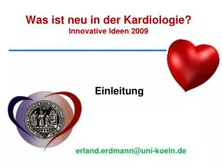 Was ist neu in der Kardiologie? Innovative Ideen 2009