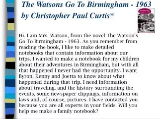 The Watsons Go To Birmingham - 1963 by Christopher Paul Curtis*