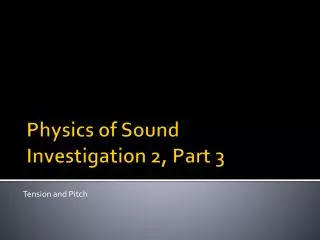 Physics of Sound Investigation 2, Part 3