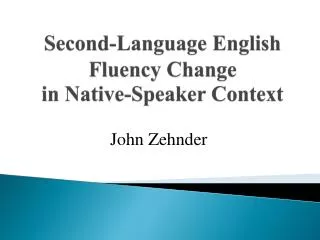 Second-Language English Fluency Change in Native-Speaker Context