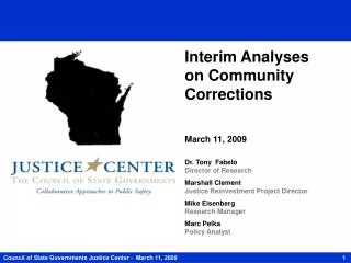 Interim Analyses on Community Corrections March 11, 2009 Dr. Tony Fabelo Director of Research