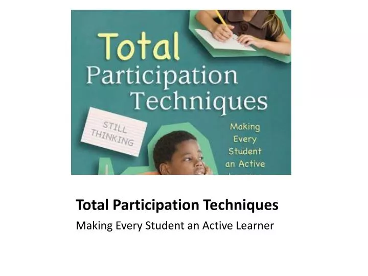 total participation techniques