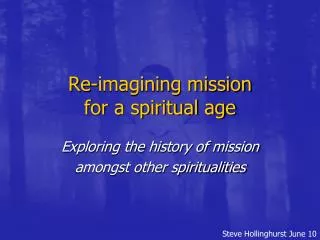 Re-imagining mission for a spiritual age