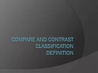 Compare and Contrast Classification Definition