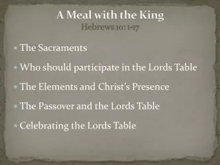 A Meal with the King Hebrews 10: 1-17