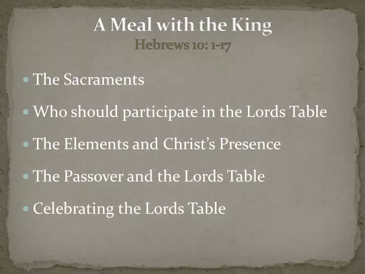 a meal with the king hebrews 10 1 17