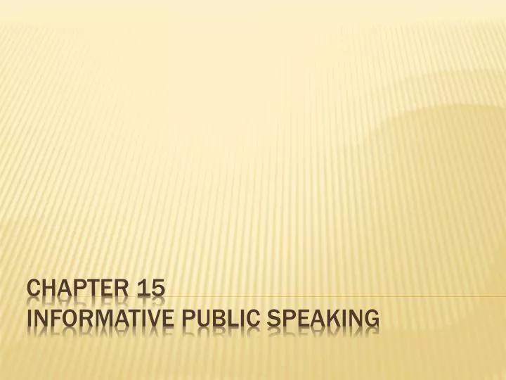 chapter 15 informative public speaking