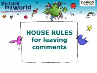 HOUSE RULES for leaving comments