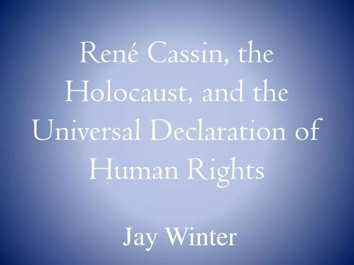 ren cassin the holocaust and the universal declaration of human rights
