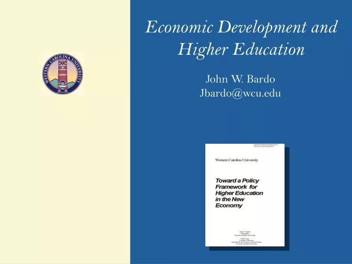 economic development and higher education john w bardo jbardo@wcu edu