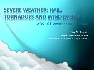 SEVERE WEATHER: HAIL, TORNADOES AND WIND EVENTS