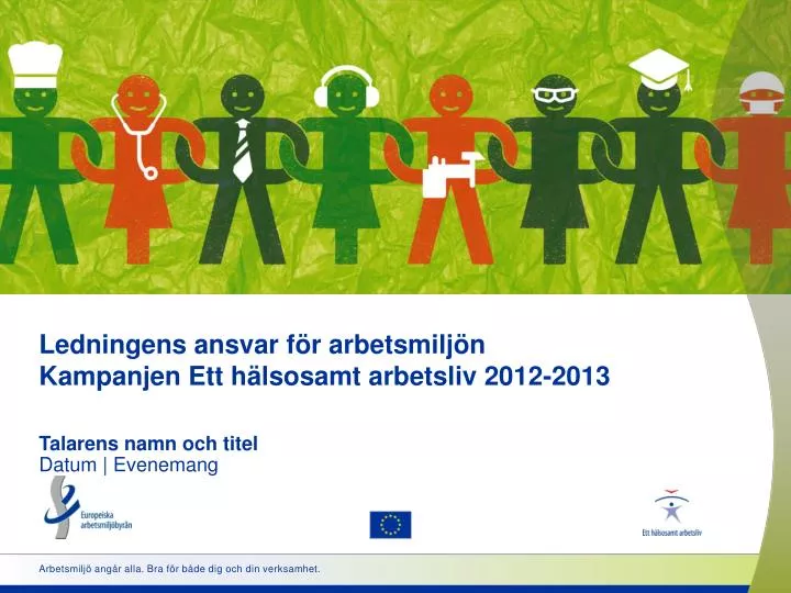 ledningens ansvar f r arbetsmilj n kampanjen ett h lsosamt arbetsliv 2012 2013