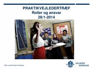 praktikvejledertr f roller og ansvar 28 1 2014