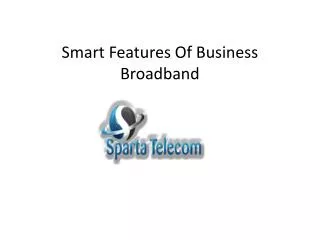 Smart Features Of Business Broadband