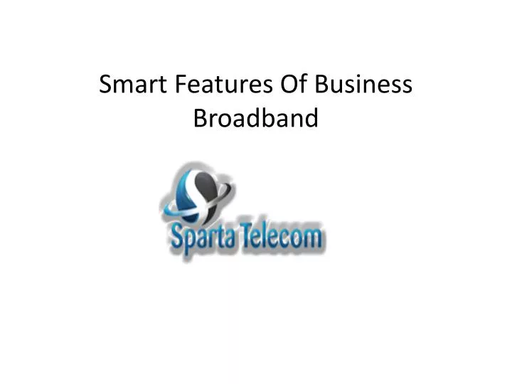 smart features of business broadband