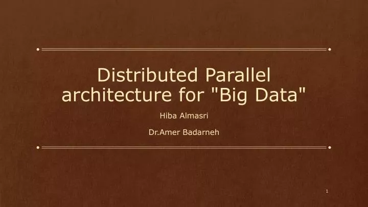 distributed parallel architecture for big data
