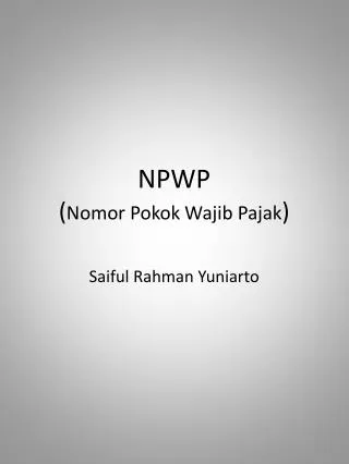 NPWP ( Nomor Pokok Wajib Pajak )