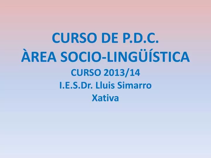 curso de p d c rea socio ling stica curso 2013 14 i e s dr lluis simarro xativa