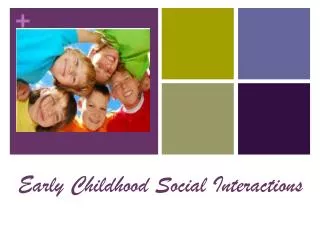 Early Childhood Social Interactions